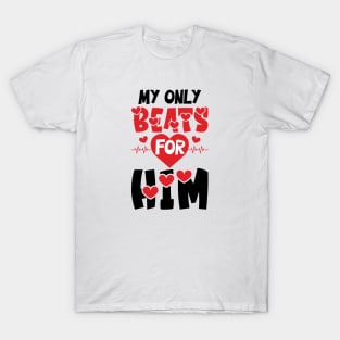 My only Beats for Him T-Shirt